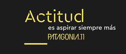 Patagonia 11 - Actitud es aspirar siempre a más